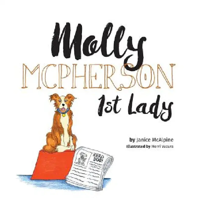 Molly McPherson - 1st Lady by Janice McAlpine