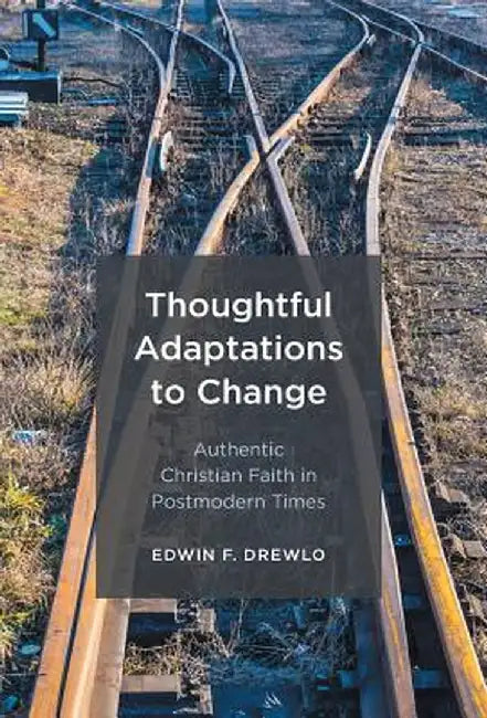 Thoughtful Adaptations to Change by Edwin F. Drewlo