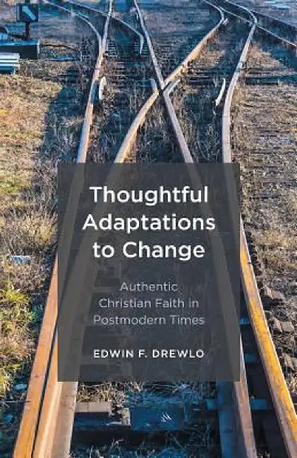 Thoughtful Adaptations to Change by Edwin F. Drewlo