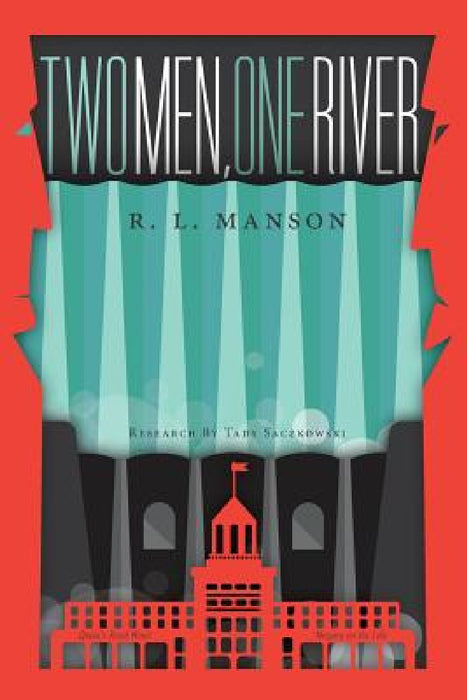 Two Men, One River by R. L. Manson