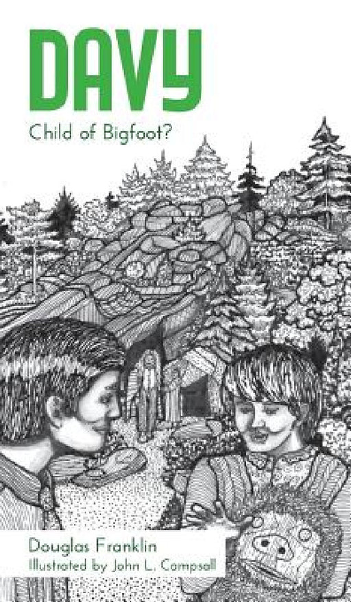Davy: Child of Bigfoot? by Douglas Franklin, John L. Campsall