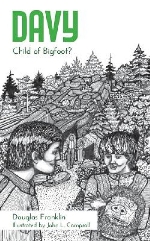 Davy: Child of Bigfoot? by Douglas Franklin, John L. Campsall