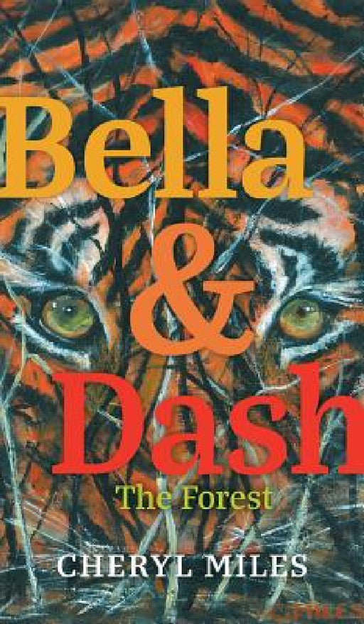 Bella and Dash: The Forest by Cheryl Miles