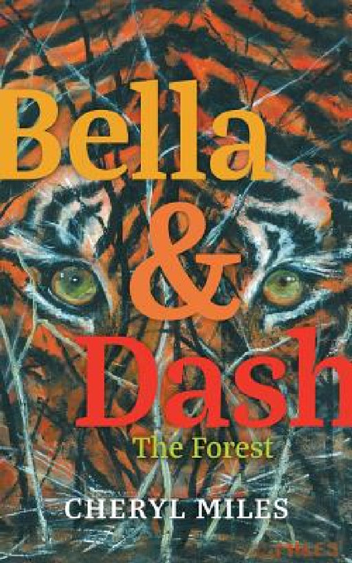 Bella and Dash: The Forest by Cheryl Miles