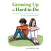 Growing Up Is Hard To Do: Reflections on your earliest beginnings to your late teenage years by Jay Spence, Ian Baker