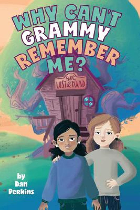 Why Can't Grammy Remember Me? by Dan Perkins