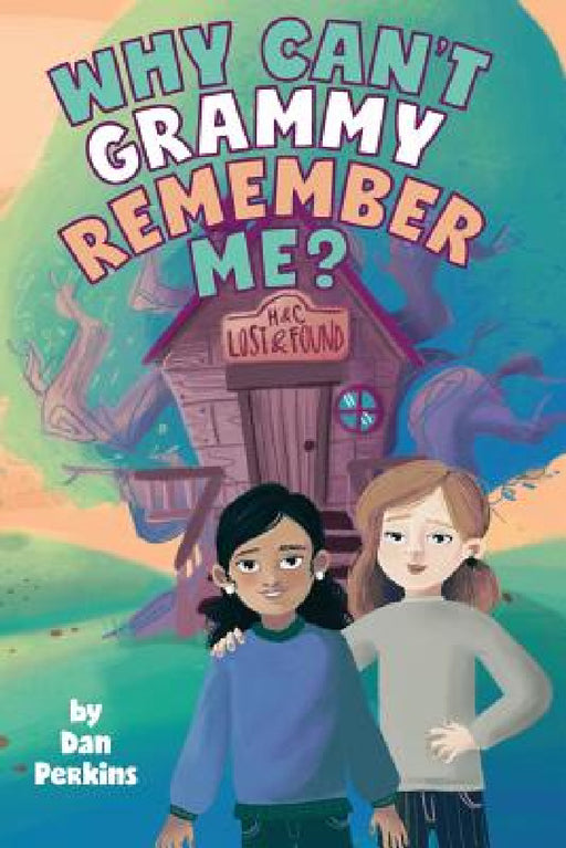 Why Can't Grammy Remember Me? by Dan Perkins