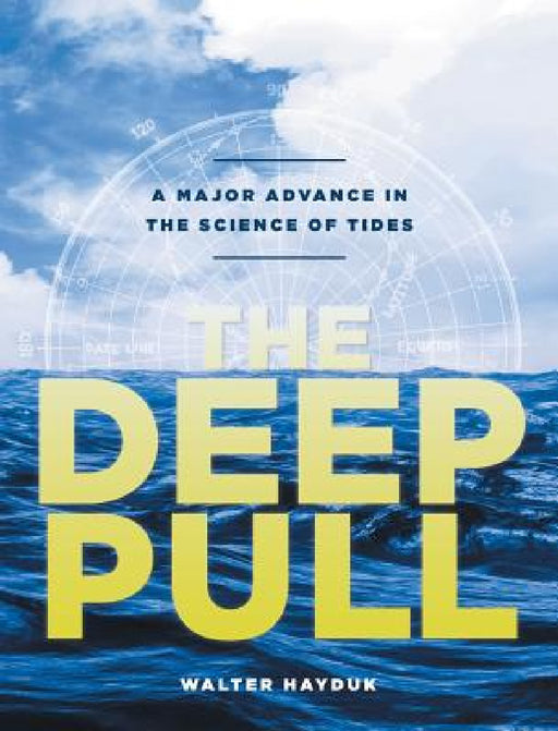 The Deep Pull: A Major Advance in the Science of Tides by Walter Hayduk