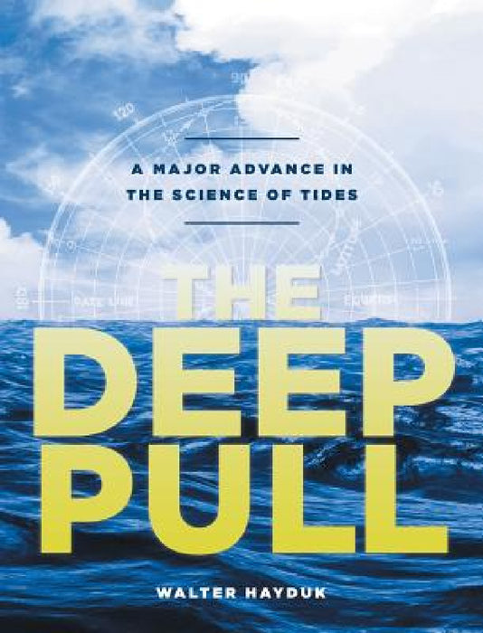 The Deep Pull: A Major Advance in the Science of Tides by Walter Hayduk
