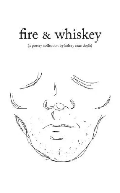 Fire & Whiskey by Kelsey Mae Doyle