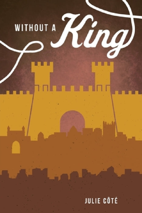 Without a King by Julie Côté