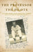 The Professor and The Pilots: Letters Home from Wartime London by a Canadian Psychologist by Kathy Myers Krogh, Douglas Myers
