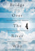 Bridge Over The River Why: A Guide for Those Who Have Suffered the Loss of a Child to Suicide by David Cooper, Deborah Cooper, Ellen Novack