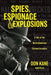 Spies, Espionage & Explosions: A Tale of the North American German Invasion by Don Kane