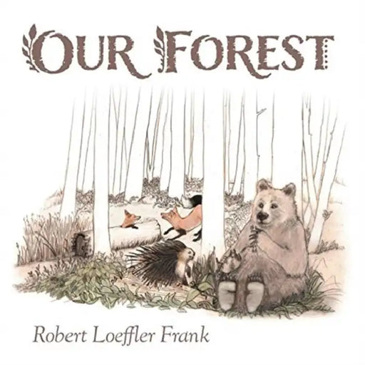 Our Forest by Robert Loeffler Frank, Nancy B. Frank