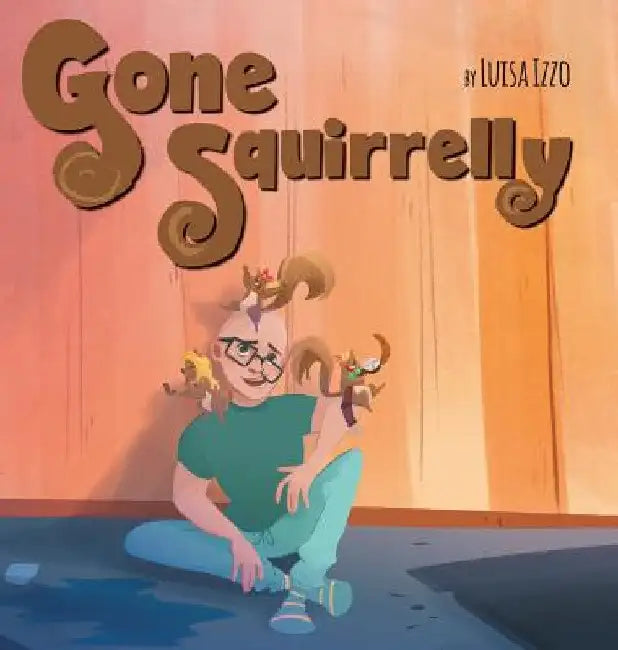 Gone Squirrelly by Luisa Izzo