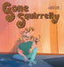 Gone Squirrelly by Luisa Izzo