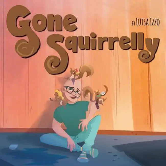 Gone Squirrelly by Luisa Izzo
