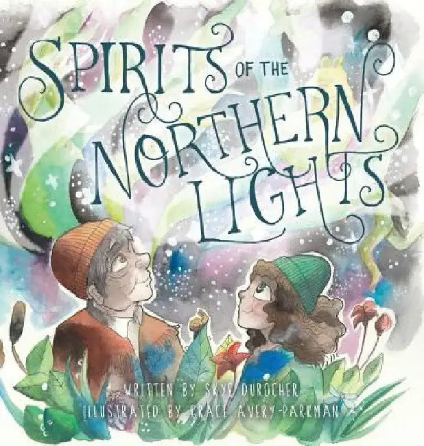 Spirits of the Northern Lights by Skye Durocher