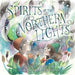 Spirits of the Northern Lights by Skye Durocher