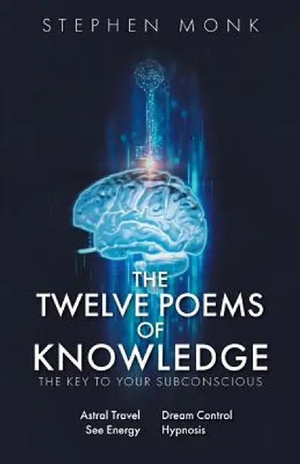 The Twelve Poems of Knowledge: The Key to Your Subconscious by Stephen Monk C. Ht