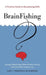 Brainfishing: A Practice Guide to Questioning Skills by Gary T. Furlong