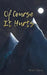 Of Course It Hurts by Brett Elena