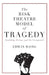 The Risk Theatre Model of Tragedy: Gambling, Drama, and the Unexpected by Edwin Wong