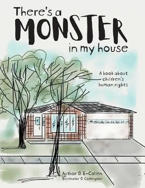 There's a Monster in My House: A Book about Children's Human Rights by D. E-Collen