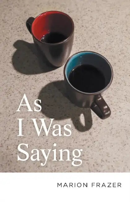 As I Was Saying by Marion F. Frazer
