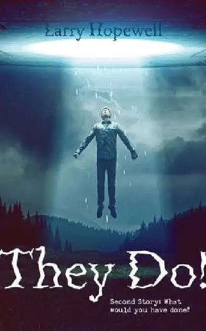 They Do!: Second Story: What would you have done? by Larry Hopewell