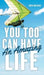 You Too Can Have An Amazing Life by John Chalkias