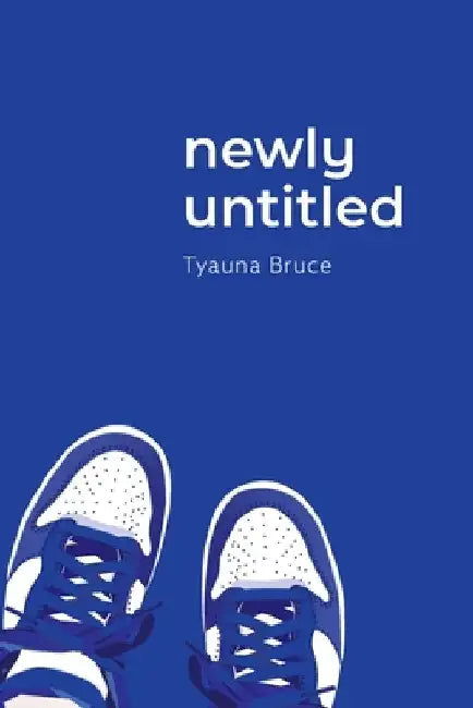 newly untitled by Tyauna Bruce