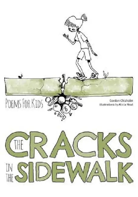 The Cracks In The Sidewalk: Poems For Kids by Gordon Chisholm