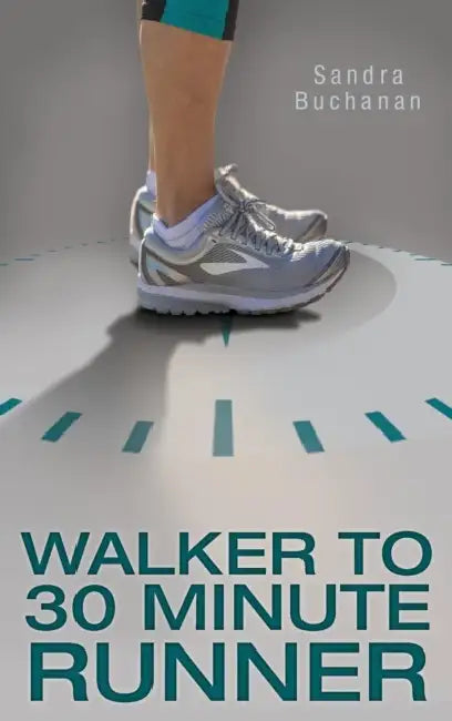 Walker to 30 Minute Runner by Sandra Buchanan, Chelsea Brooke Roisum