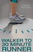 Walker to 30 Minute Runner by Sandra Buchanan, Chelsea Brooke Roisum