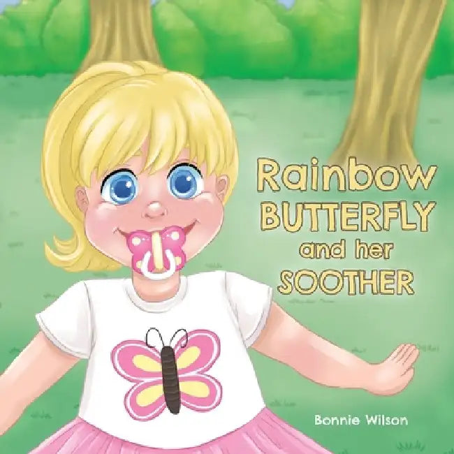 Rainbow Butterfly and Her Soother by Bonnie Wilson