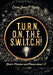 T.U.R.N. O.N. T.H.E. S.W.I.T.C.H!: Find a Passion and Obsess about it! by Carla Joan O'Reilly