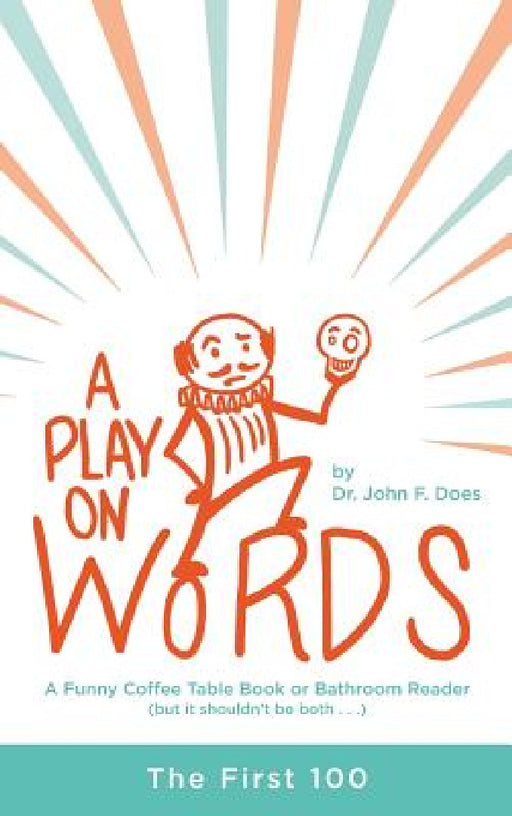 A Play on Words: The First 100 by John F. Does