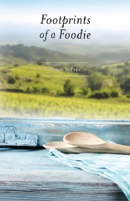 Footprints of a Foodie by Tanya Depape