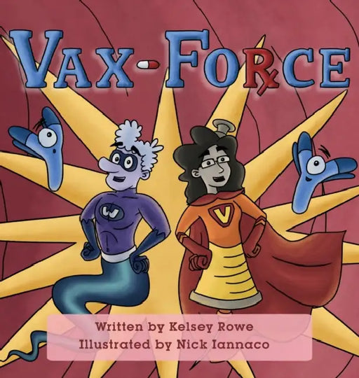 Vax-Force by Kelsey Rowe, Nick Iannaco