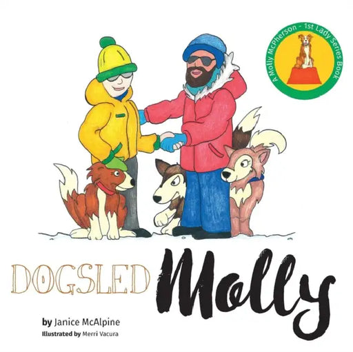 Dogsled Molly by Janice McAlpine, Merri Vacura