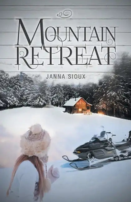 Mountain Retreat by Janna Sioux