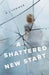A Shattered New Start by K. J. Sommer