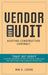 Vendor Audit - Auditing Construction Contract: "Trust but Verify" A concise guidebook on how to execute vendor audit that add values to the company's by Hin H. Leong
