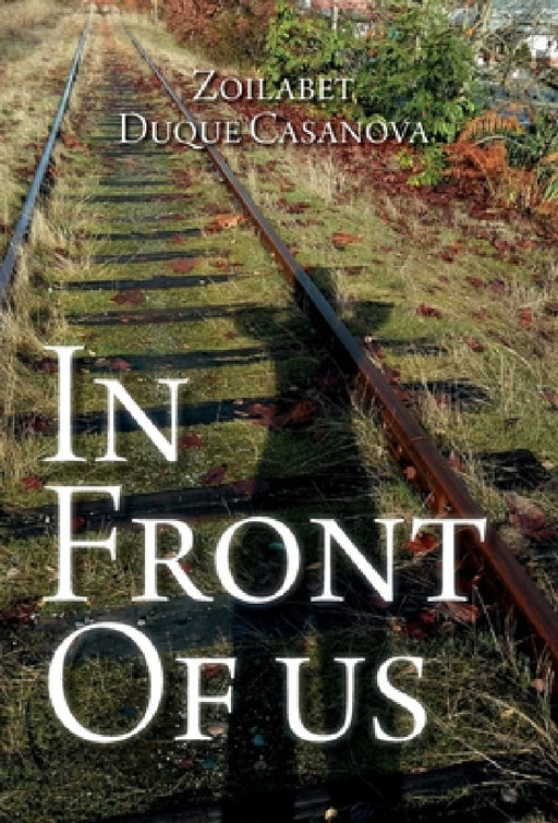 In Front Of Us by Zoilabet Duque Casanova, Peter Lepine