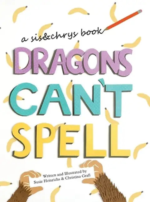 Dragons Can't Spell by Susie Heinrichs