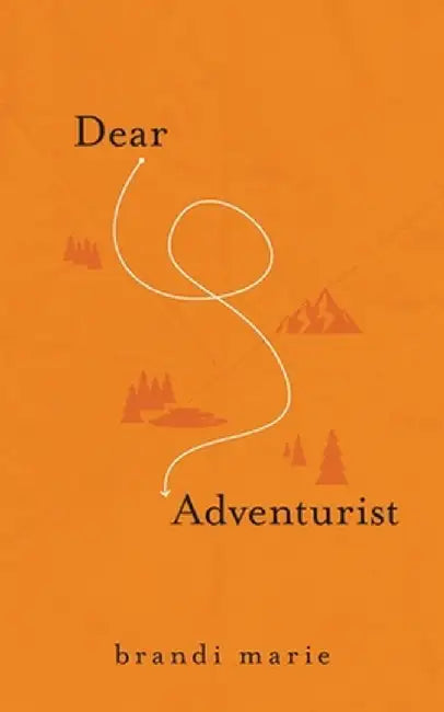 Dear Adventurist by Brandi Marie