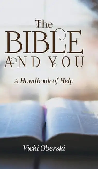 The Bible and You: A Handbook of Help by Vicki Oberski