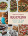Rose Reisman's Meal Revolution: Recipes Inspired by Canada's New Food Guide by Rose Reisman